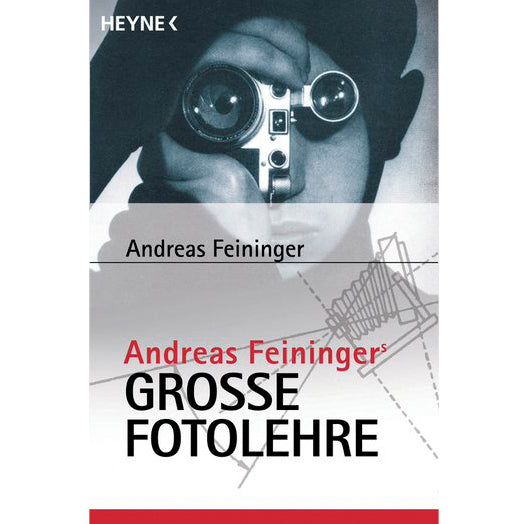 Andreas Feininger Grosse Fotolehre